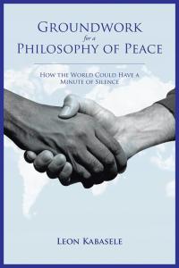 Cover image: Groundwork for a Philosophy of Peace 9781504935005