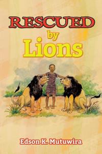 Cover image: Rescued by Lions 9781504936354