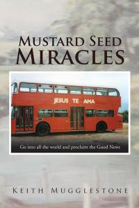 Omslagafbeelding: Mustard Seed Miracles 9781504936637