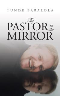 Imagen de portada: The Pastor in the Mirror 9781504937870