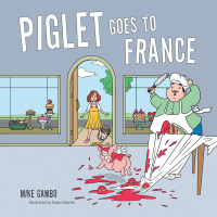 Omslagafbeelding: Piglet Goes to France 9781504939317