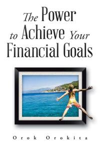 Cover image: The Power to Achieve Your Financial Goals 9781504941730