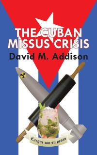 Cover image: The Cuban Missus Crisis 9781504942935