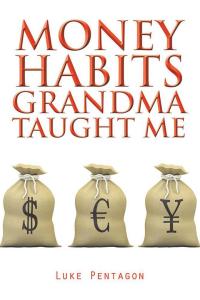 表紙画像: Money Habits Grandma Taught Me 9781504943239