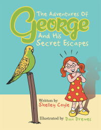 Imagen de portada: The Adventures of George and His Secret Escapes 9781504943895