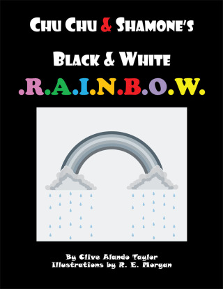 Cover image: Chu Chu & Shamone’S Black & White Rainbow 9781504944786