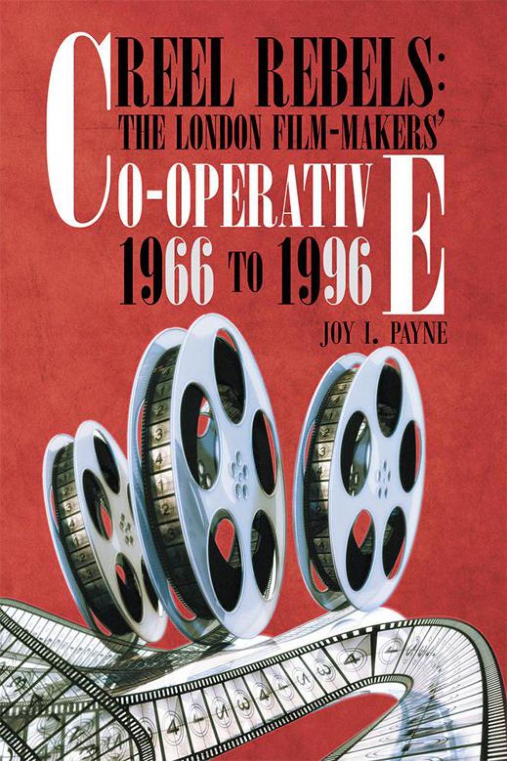 Reel Rebels: the London Film-Makers’ Co-Operative 1966 to 1996