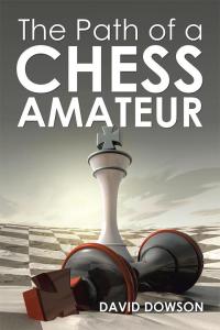 Imagen de portada: The Path of a Chess Amateur 9781504946704