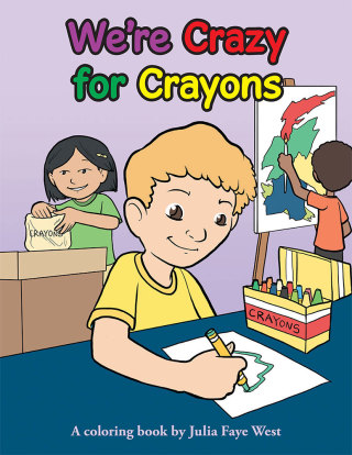 Cover image: We’Re Crazy for Crayons 9781504947213