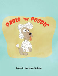 Imagen de portada: Pablo the Poodle 9781504947954