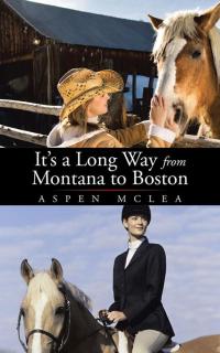 Imagen de portada: It's a Long Way from Montana to Boston 9781504948890