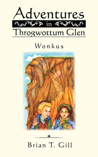 Cover image: Adventures in Throgwottum Glen 9781504949637