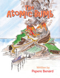 Cover image: The Atomic Bumb 9781504949651