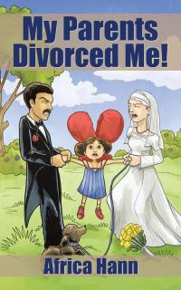 Titelbild: My Parents Divorced Me! 9781504950343