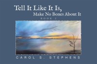 表紙画像: Tell It Like It Is, Make No Bones About It 9781504950657