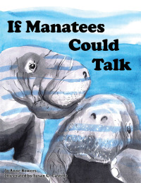 Cover image: If Manatees Could Talk 9781504951135
