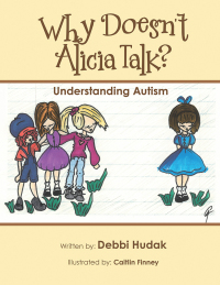 Imagen de portada: Why Doesn’t Alicia Talk? 9781504951883