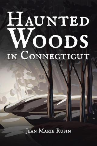 Cover image: Haunted Woods in Connecticut 9781504952422