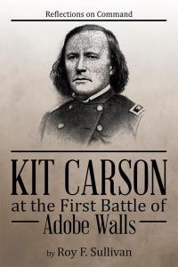 Imagen de portada: Kit Carson at the First Battle of Adobe Walls 9781504954082