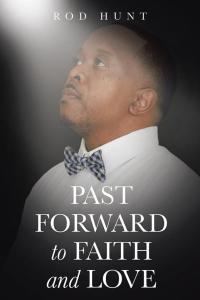 表紙画像: Past Forward to Faith and Love 9781504954914