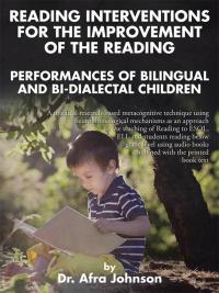Imagen de portada: Reading Interventions for the Improvement of the Reading Performances of Bilingual and Bi-Dialectal Children 9781504955416