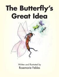 Titelbild: The Butterfly's Great Idea 9781504956963