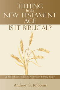 Cover image: Tithing in the New Testament Age: Is It Biblical? 9781504956727