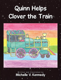 Omslagafbeelding: Quinn Helps Clover the Train 9781504957151