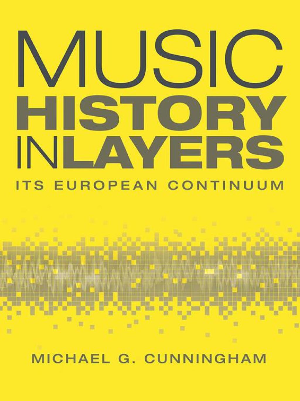 Music History in Layers Its European Continuum