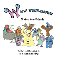 表紙画像: Wally Wuzzlemoore Makes New Friends 9781504957687