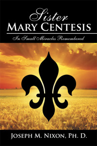 Cover image: Sister Mary Centesis 9781504958240