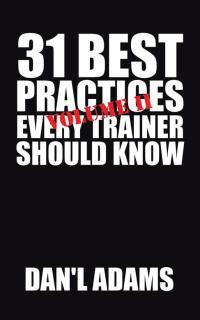 Cover image: 31 Best Practices Every Trainer Should Know (Vol. Ii)! 9781504960526