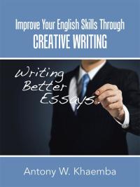 Cover image: Improve Your English Skills Through Creative Writing 9781504960595