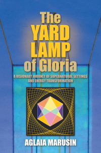 Cover image: The Yard Lamp of Gloria 9781504960663