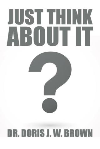 Cover image: Just Think About It 9781504961288