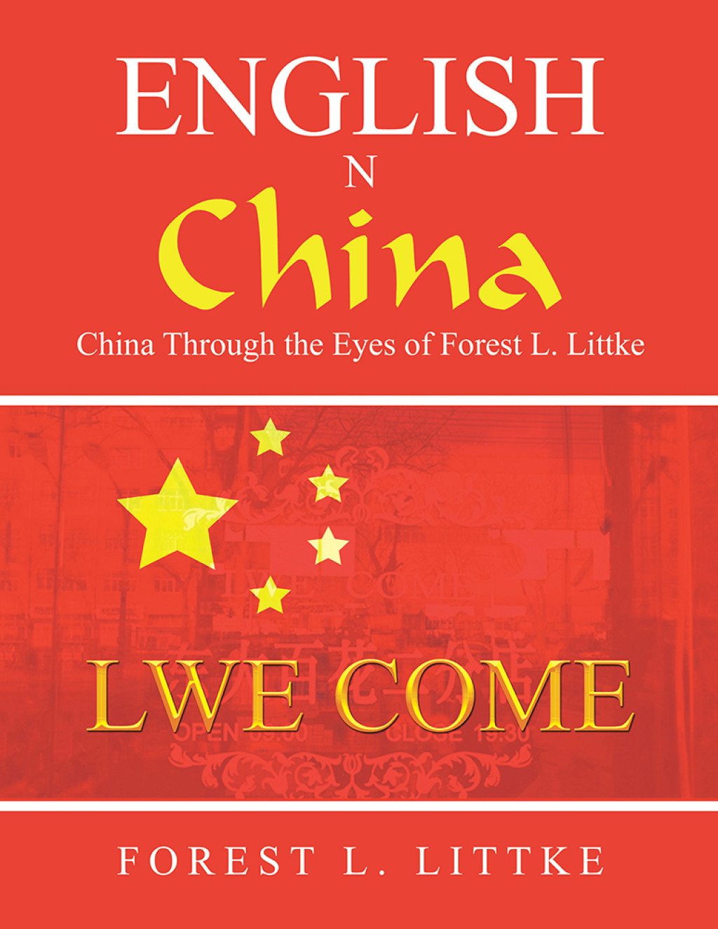 English  N China China Through the Eyes of Forest L. Littke