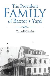 Imagen de portada: The Provident Family of Baxter's Yard 9781504961639