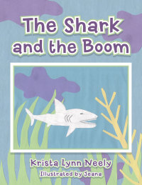 Imagen de portada: The Shark and the Boom 9781504961660