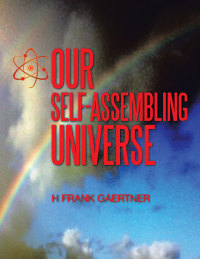 Cover image: Our Self-Assembling Universe 9781504962001