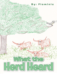 Cover image: What the Herd Heard 9781504962421