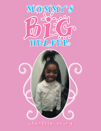 Cover image: Mommy’S Big Helper 9781504963107