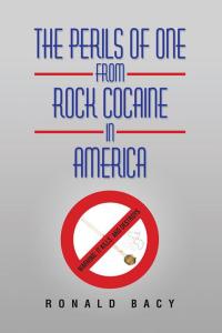 Cover image: The Perils of One from Rock Cocaine in America 9781504963503