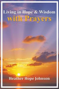 Cover image: Living in Hope & Wisdom with Prayers 9781504964395