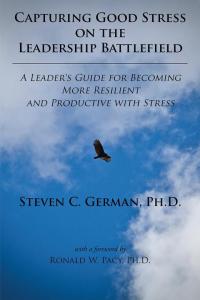 Cover image: Capturing Good Stress on the Leadership Battlefield 9781504965484