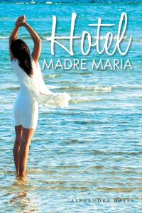 Imagen de portada: Hotel Madre Maria 9781504965644