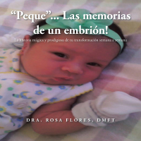 Imagen de portada: "Peque"... Las Memorias De Un Embrion! 9781504962094