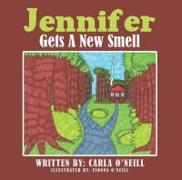 Cover image: Jennifer Gets a New Smell 9781504967259