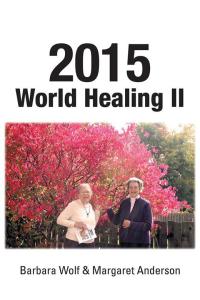 Cover image: 2015 World Healing Ii 9781504968157