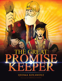 Cover image: The Great Promise Keeper 9781504968447