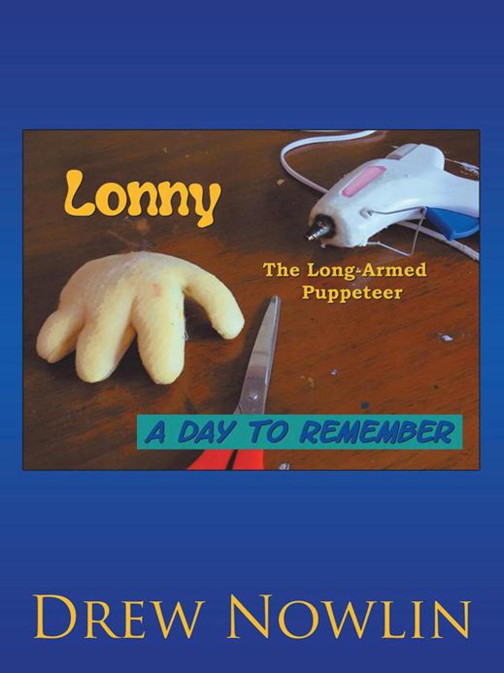 Lonny the Long Armed Puppeteer A Day to Remember